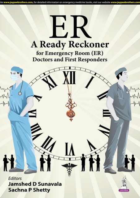 Er A Ready Reckoner For Emergency Room (Er) Doctors And First Responders 1st Edition 2025 By Jamshed D Sunavala