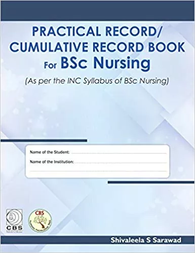 Practical Record / Cumulative Record Book For BSc Nursing 2018 By Sarawad