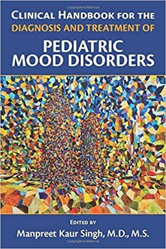 Clinical Handbook for the Diagnosis and Treatment of Pediatric Mood Disorders 2019 By Manpreet Kaur Singh